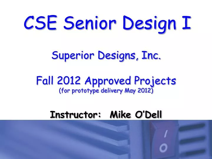 superior designs inc fall 2012 approved projects for prototype delivery may 2012