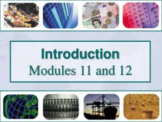 Introduction Modules 11 and 12