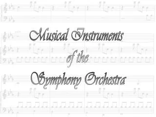 Musical Instruments of the Symphony Orchestra
