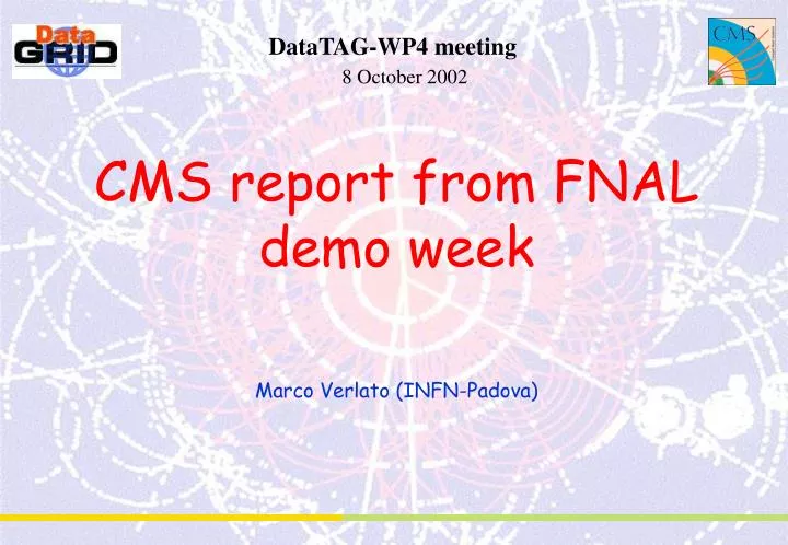 cms report from fnal demo week marco verlato infn padova