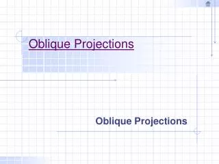 Oblique Projections