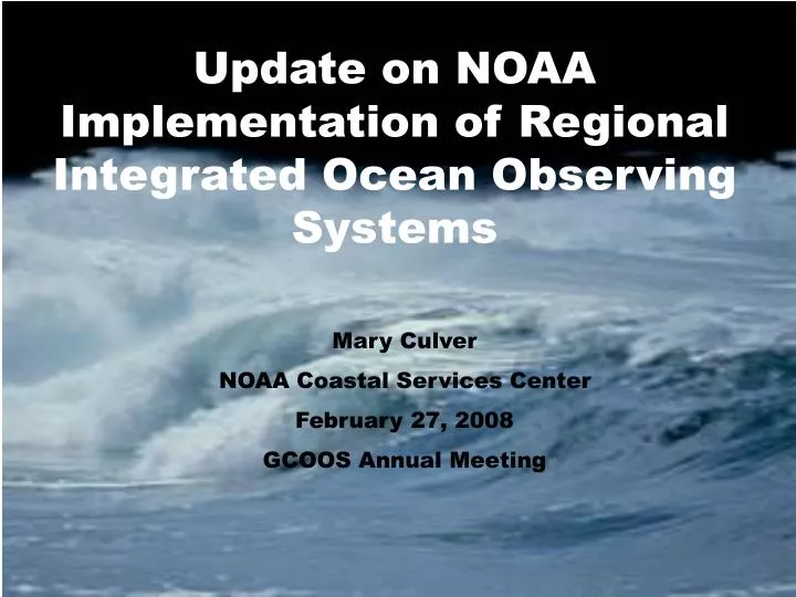 update on noaa implementation of regional integrated ocean observing systems