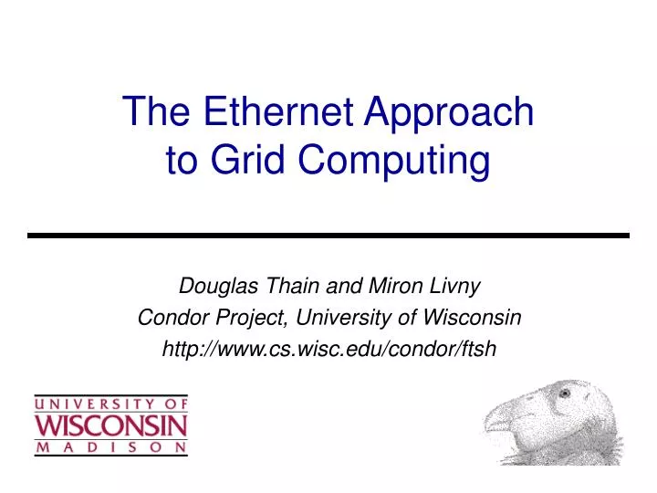 the ethernet approach to grid computing