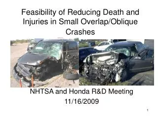 Feasibility of Reducing Death and Injuries in Small Overlap/Oblique Crashes