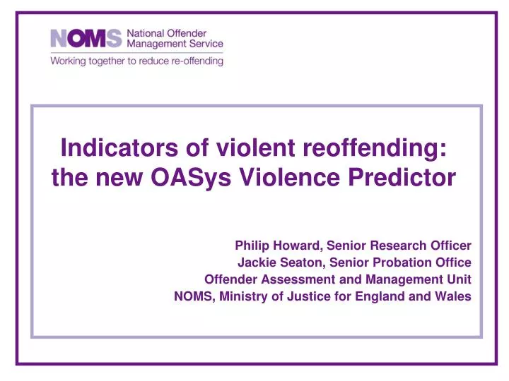 indicators of violent reoffending the new oasys violence predictor