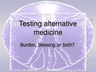 Testing alternative medicine