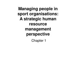 Managing people in sport organisations: A strategic human resource management perspective