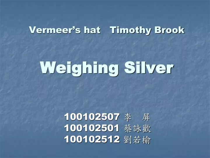vermeer s hat timothy brook weighing silver