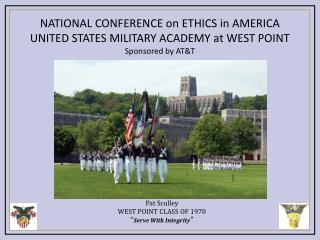 NATIONAL CONFERENCE on ETHICS in AMERICA UNITED STATES MILITARY ACADEMY at WEST POINT Sponsored by AT&amp;T
