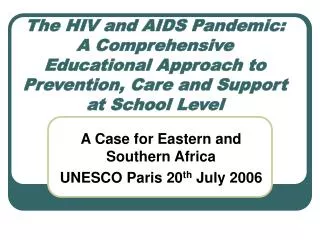 The HIV and AIDS Pandemic: A Comprehensive Educational Approach to Prevention, Care and Support at School Level