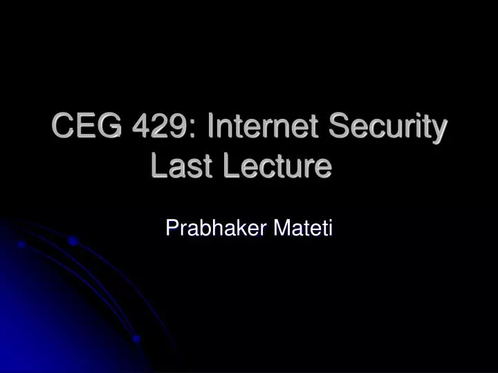 ceg 429 internet security last lecture