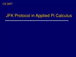 JFK Protocol in Applied Pi Calculus