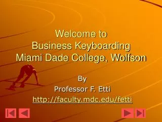 Welcome to Business Keyboarding Miami Dade College, Wolfson