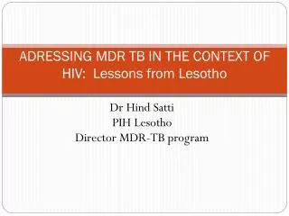 ADRESSING MDR TB IN THE CONTEXT OF HIV:  Lessons from Lesotho