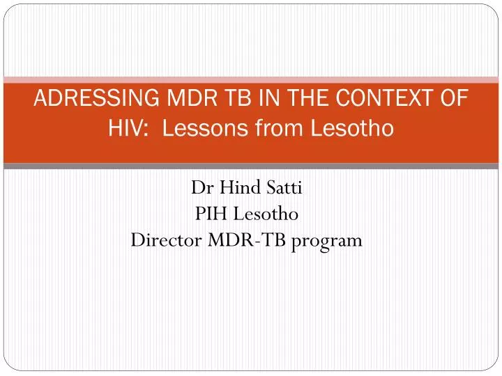 adressing mdr tb in the context of hiv lessons from lesotho