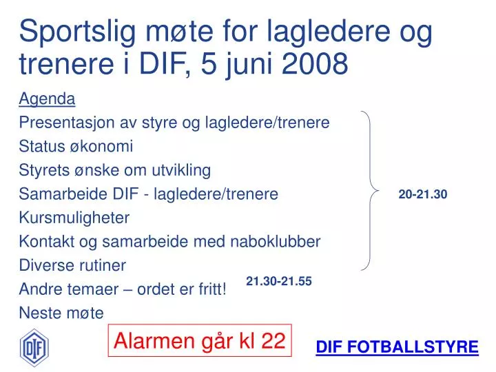 sportslig m te for lagledere og trenere i dif 5 juni 2008