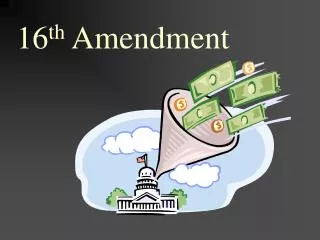 16 th Amendment