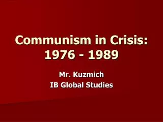 Communism in Crisis: 1976 - 1989