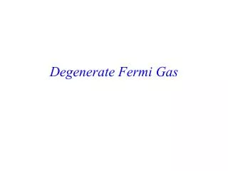 Degenerate Fermi Gas