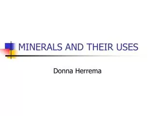 MINERALS AND THEIR USES