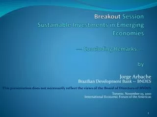 Breakout Session Sustainable Investments in Emerging Economies --- Concluding Remarks --- by