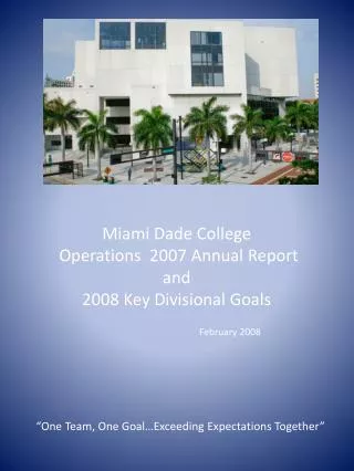Miami Dade College Operations 2007 Annual Report and 2008 Key Divisional Goals