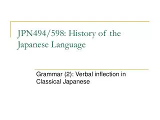 JPN494/598: History of the Japanese Language