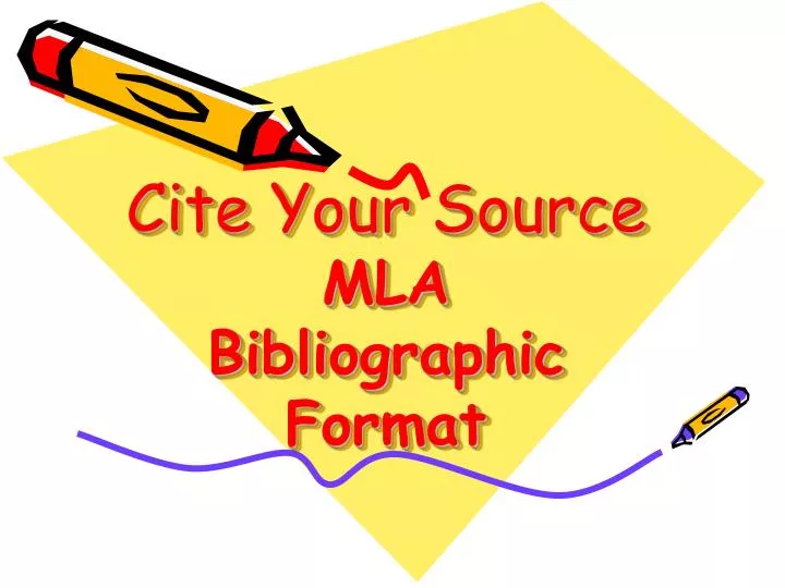 cite your source mla bibliographic format