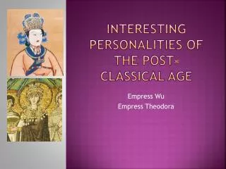Interesting Personalities of the post-Classical Age