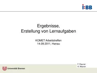 Ergebnisse, Erstellung von Lernaufgaben KOMET Arbeitstreffen 14.09.2011, Hanau