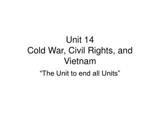 Unit 14 Cold War, Civil Rights, and Vietnam