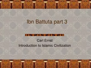 Ibn Battuta part 3