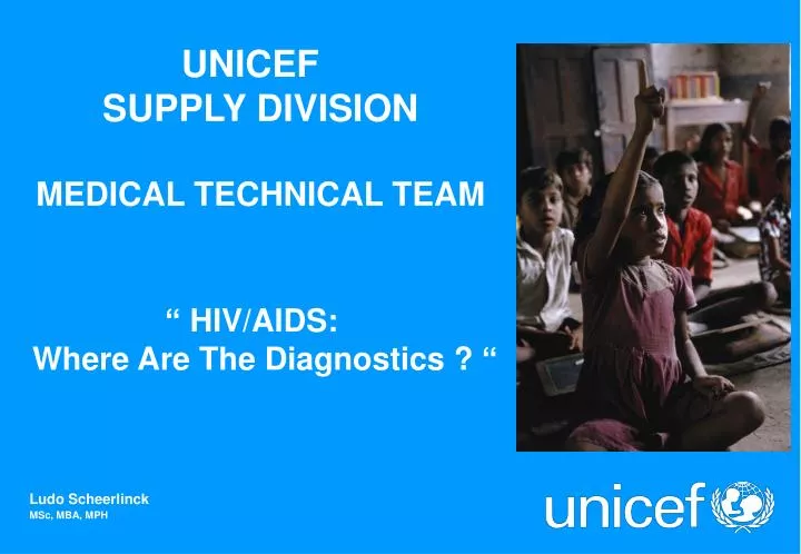 unicef supply division medical technical team hiv aids where are the diagnostics