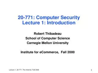 20-771: Computer Security Lecture 1: Introduction