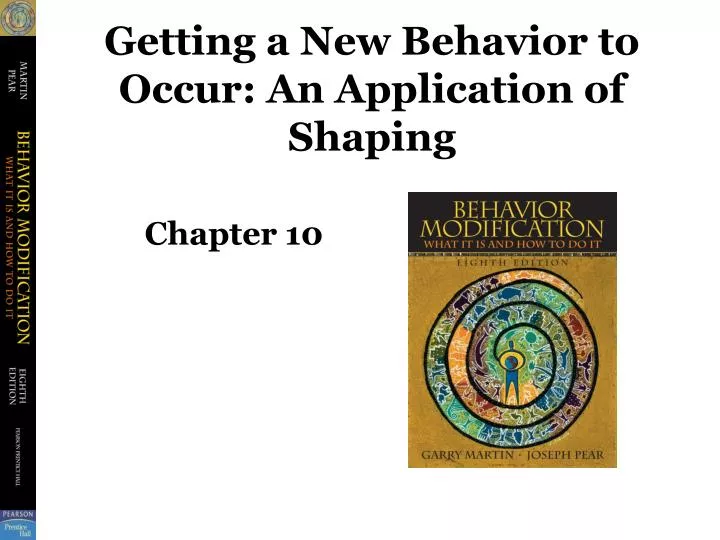 getting a new behavior to occur an application of shaping