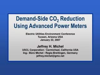 Demand-Side CO 2 Reduction Using Advanced Power Meters Electric Utilities Environment Conference Tucson, Arizona USA Ja