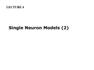 Single Neuron Models (2)