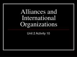 Alliances and International Organizations