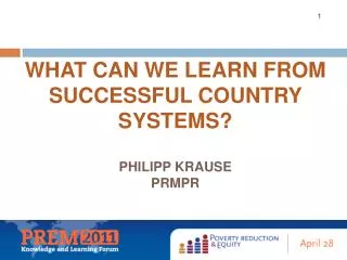 What can we learn from successful country systems? Philipp Krause PRMPR