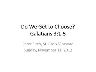 Do We Get to Choose? Galatians 3:1-5