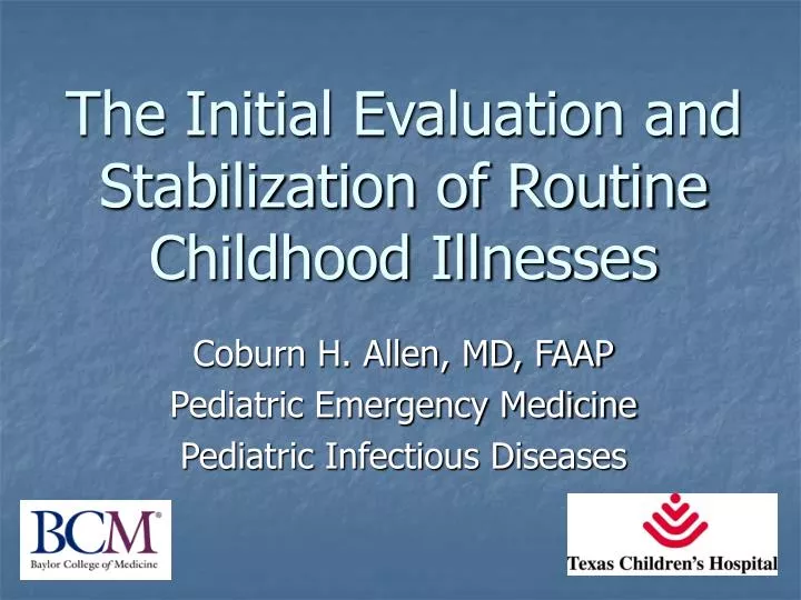 the initial evaluation and stabilization of routine childhood illnesses