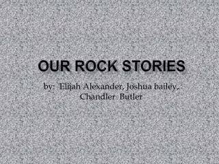 Our Rock Stories