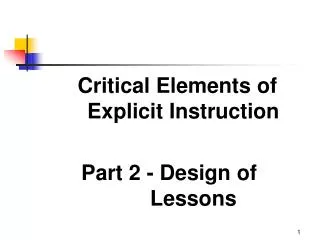 Critical Elements of Explicit Instruction Part 2 - Design of 		Lessons
