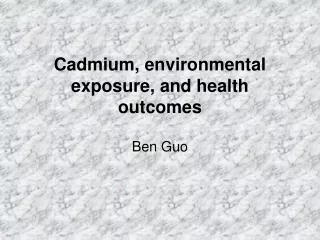 Cadmium, environmental exposure, and health outcomes