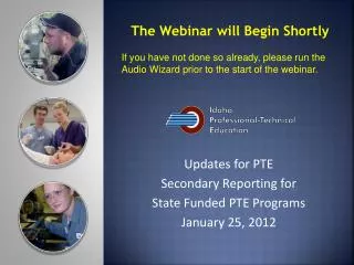 Updates for PTE Secondary Reporting for State Funded PTE Programs January 25, 2012