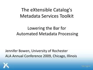 The eXtensible Catalog's Metadata Services Toolkit Lowering the Bar for Automated Metadata Processing