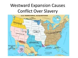 Westward Expansion Causes Conflict Over Slavery
