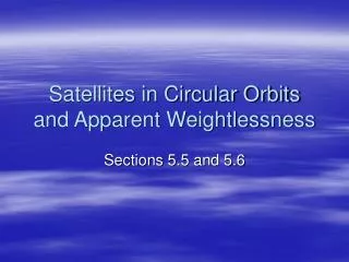 Satellites in Circular Orbits and Apparent Weightlessness