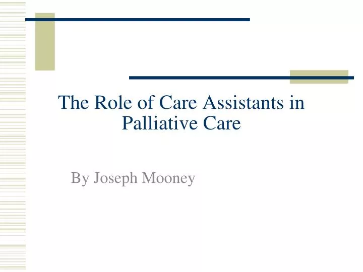 the role of care assistants in palliative care