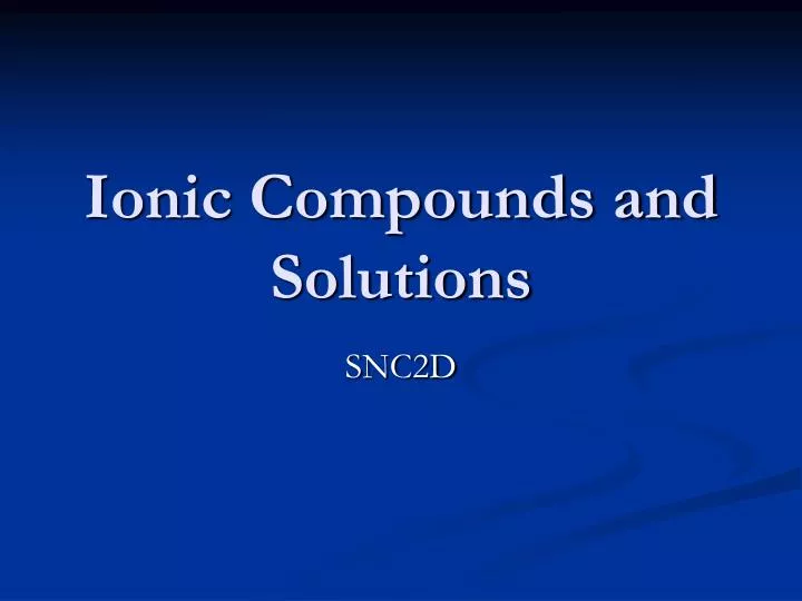 ionic compounds and solutions
